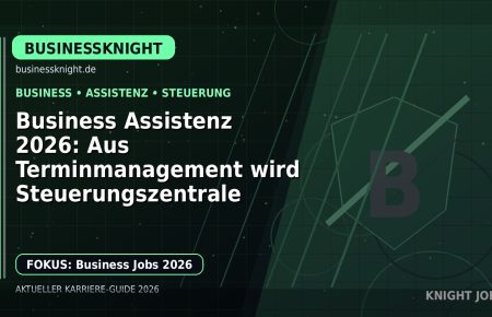 Business Assistenz 2026: Aus Terminmanagement wird Steuerungszentrale: Der Karriere-Guide für Wirtschaft und Sekretariat